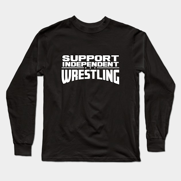 Support Independent Wrestling Long Sleeve T-Shirt by Shop Chandman Designs 